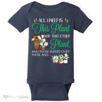 All I Need Is This Plant Gardening Plants Lover Gardener Baby Bodysuit thumb 0