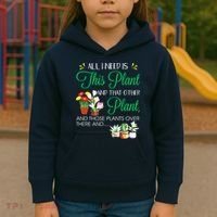 All I Need Is This Plant Gardening Plants Lover Gardener Kids Hoodie thumb 3