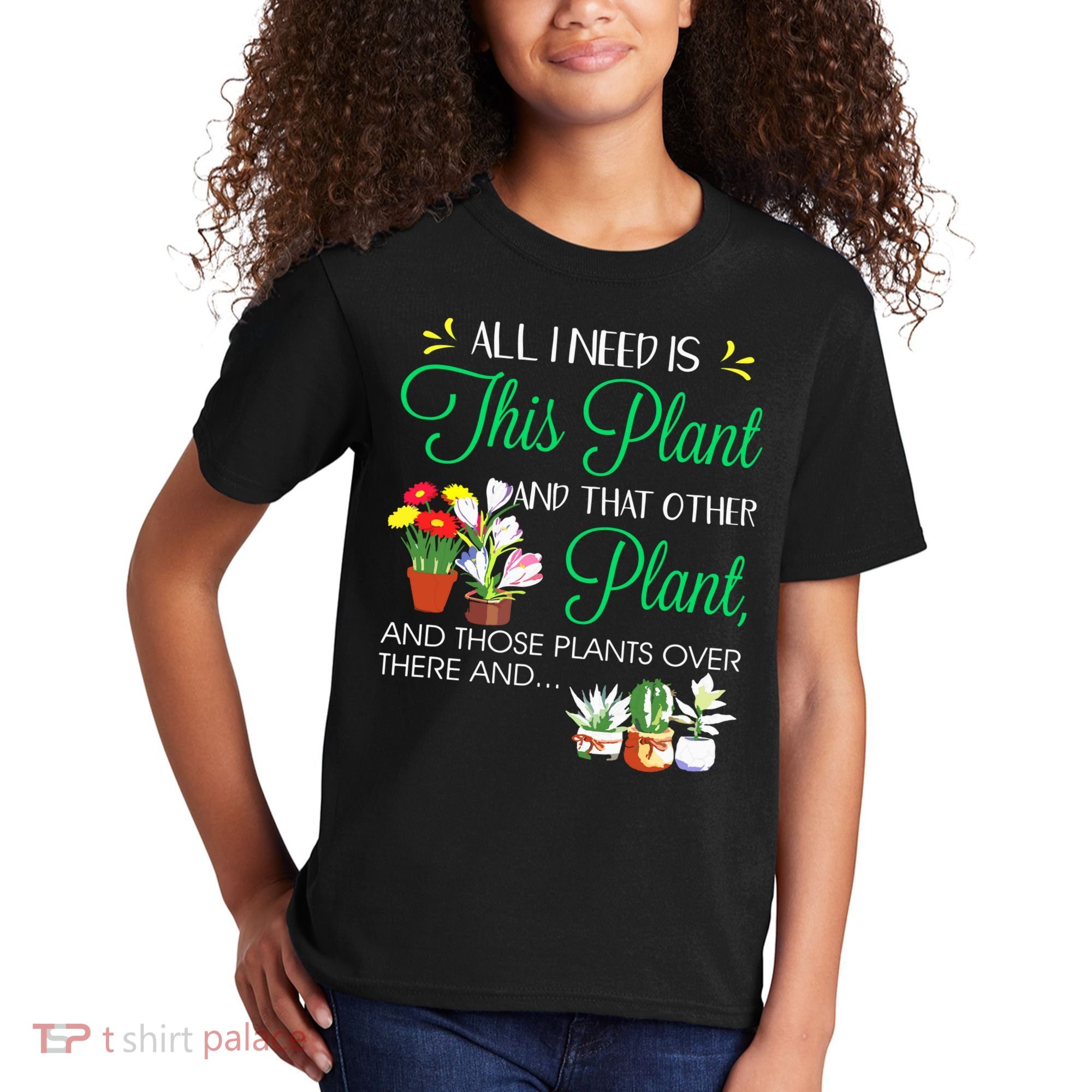 All I Need Is This Plant Gardening Plants Lover Gardener Kids T-Shirt