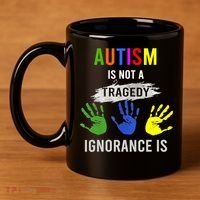 Autism Is Not A Tragedy Ignorance Is Funny Autism 11oz C Handle Ceramic Mug thumb 4