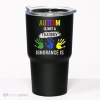 Autism Is Not A Tragedy Ignorance Is Funny Autism Tumbler thumb 0