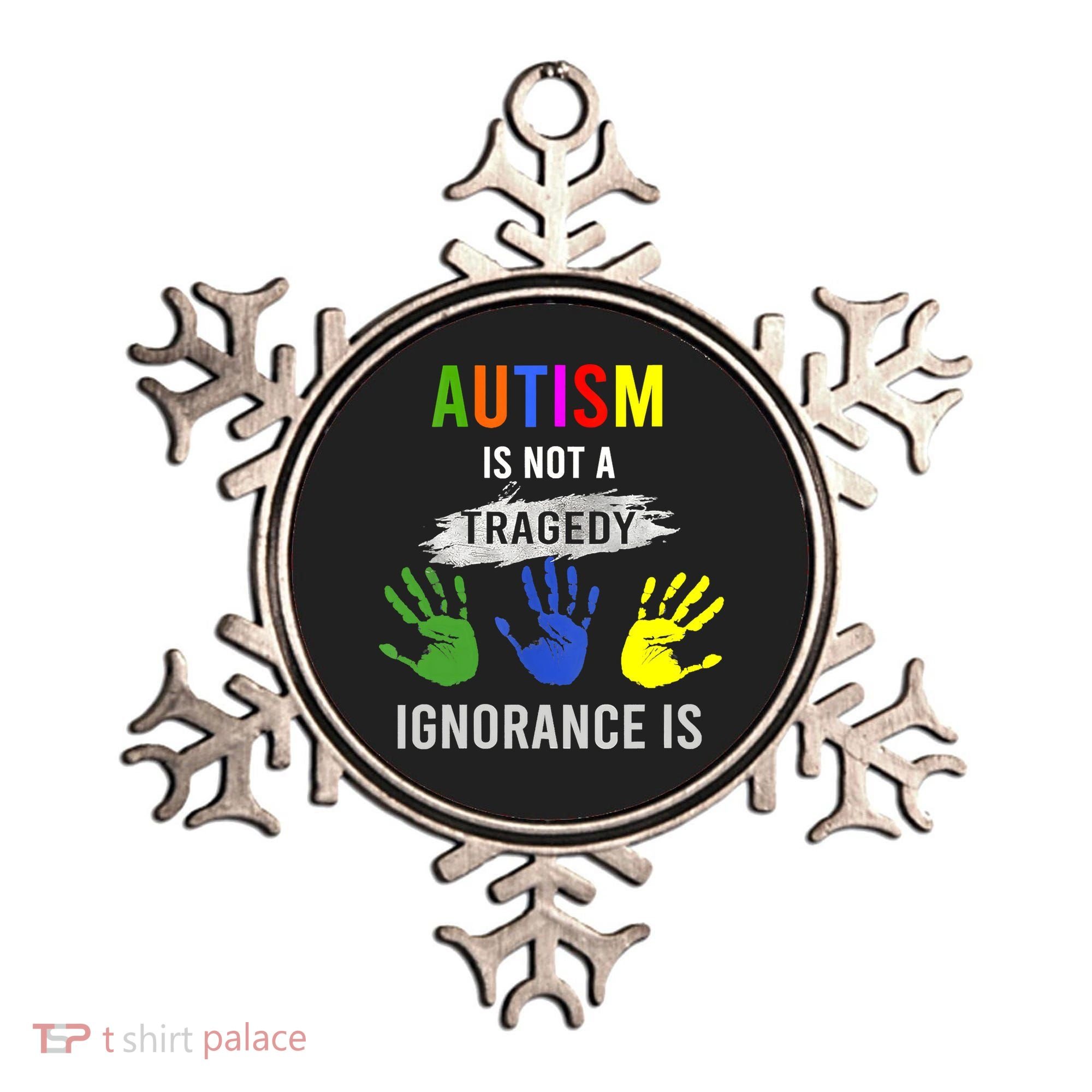 Autism Is Not A Tragedy Ignorance Is Funny Autism Ornament