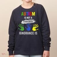 Autism Is Not A Tragedy Ignorance Is Funny Autism Women's Sweatshirt thumb 0