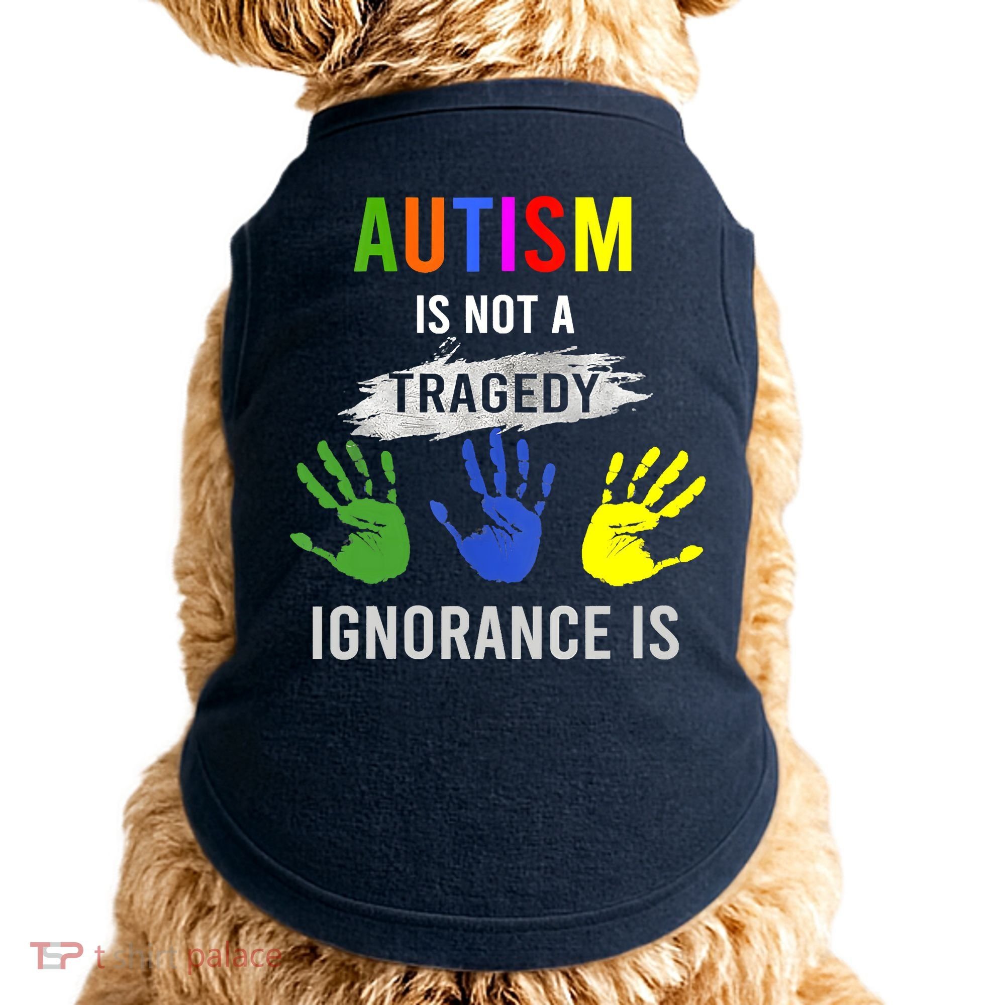 Autism Is Not A Tragedy Ignorance Is Funny Autism Doggie Tank