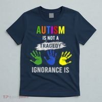 Autism Is Not A Tragedy Ignorance Is Funny Autism T-Shirt thumb 5