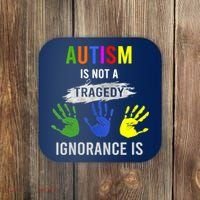 Autism Is Not A Tragedy Ignorance Is Funny Autism Coaster thumb 0