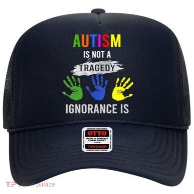 Autism Is Not A Tragedy Ignorance Is Funny Autism Hat
