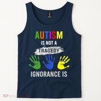 Autism Is Not A Tragedy Ignorance Is Funny Autism Tank Top thumb 2