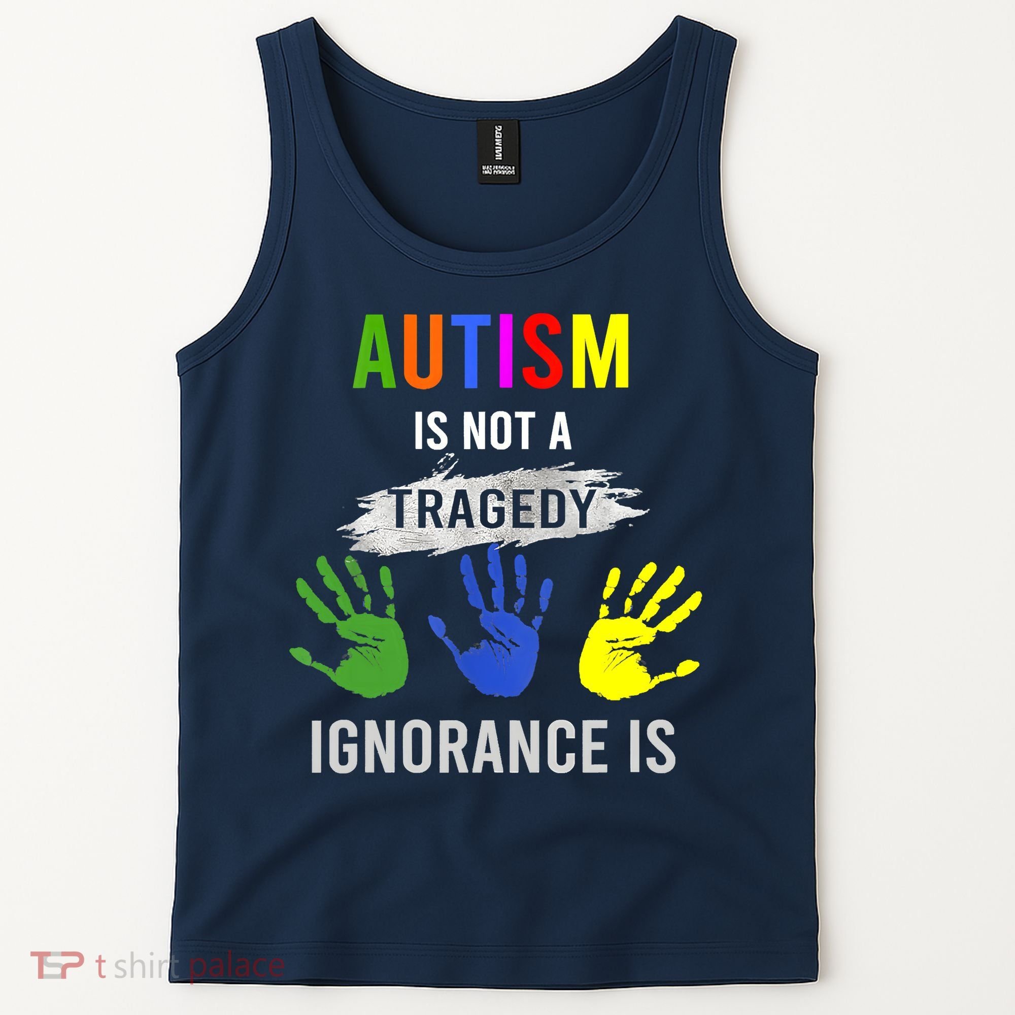 Autism Is Not A Tragedy Ignorance Is Funny Autism Tank Top