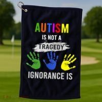 Autism Is Not A Tragedy Ignorance Is Funny Autism Golf Towel thumb 1