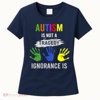 Autism Is Not A Tragedy Ignorance Is Funny Autism Women's T-Shirt thumb 0