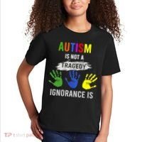 Autism Is Not A Tragedy Ignorance Is Funny Autism Kids T-Shirt thumb 2