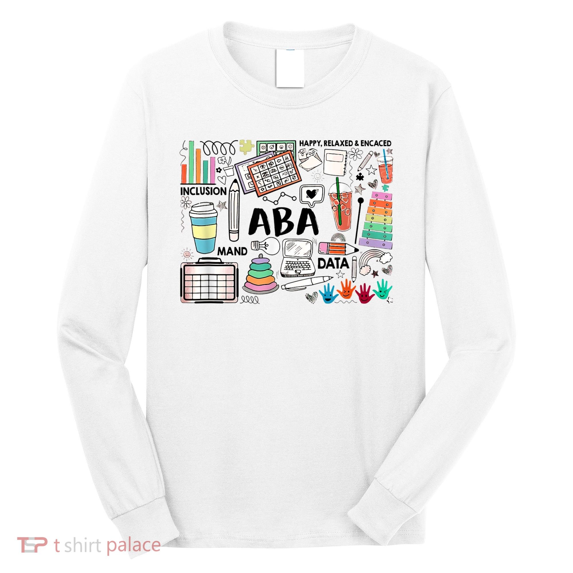 ABA Inclusion Neurodiversity Special Education SPED Long Sleeve Shirt