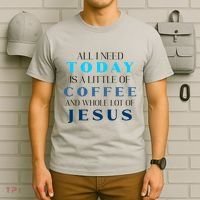 All I Need Today Is A Little Coffee And A Whole Lot Of Jesus T-Shirt thumb 6