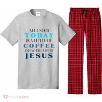 All I Need Today Is A Little Coffee And A Whole Lot Of Jesus Pajama Set thumb 0