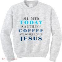 All I Need Today Is A Little Coffee And A Whole Lot Of Jesus Kids Sweatshirt thumb 0
