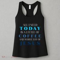 All I Need Today Is A Little Coffee And A Whole Lot Of Jesus Women's Tank Top thumb 3