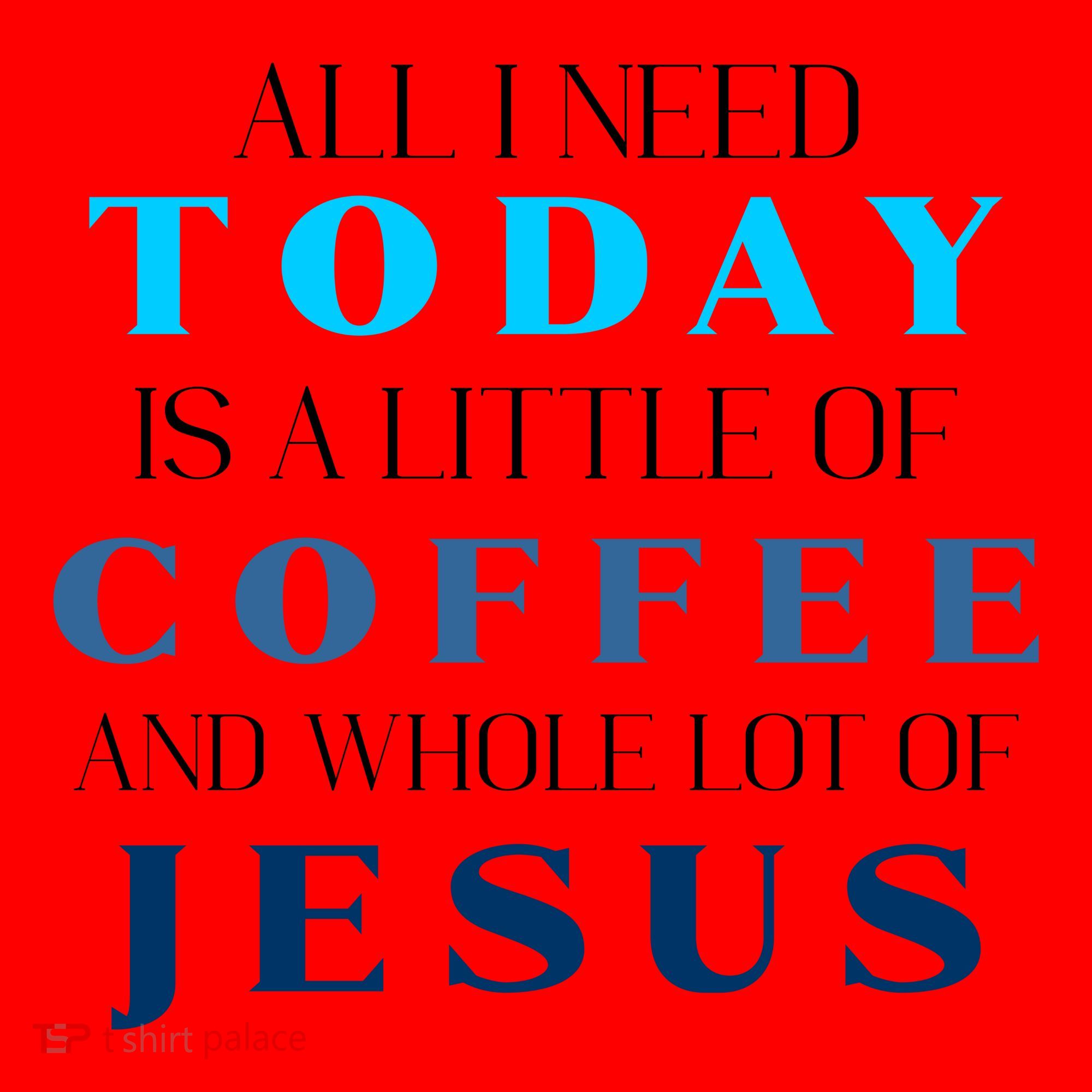All I Need Today Is A Little Coffee And A Whole Lot Of Jesus Santa Hat