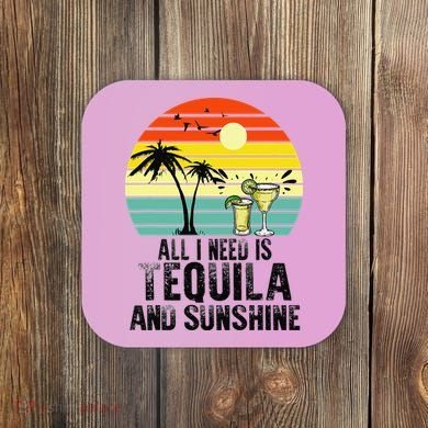 All I Need Is Tequila And Sunshine Beach Vacation Summer Coaster