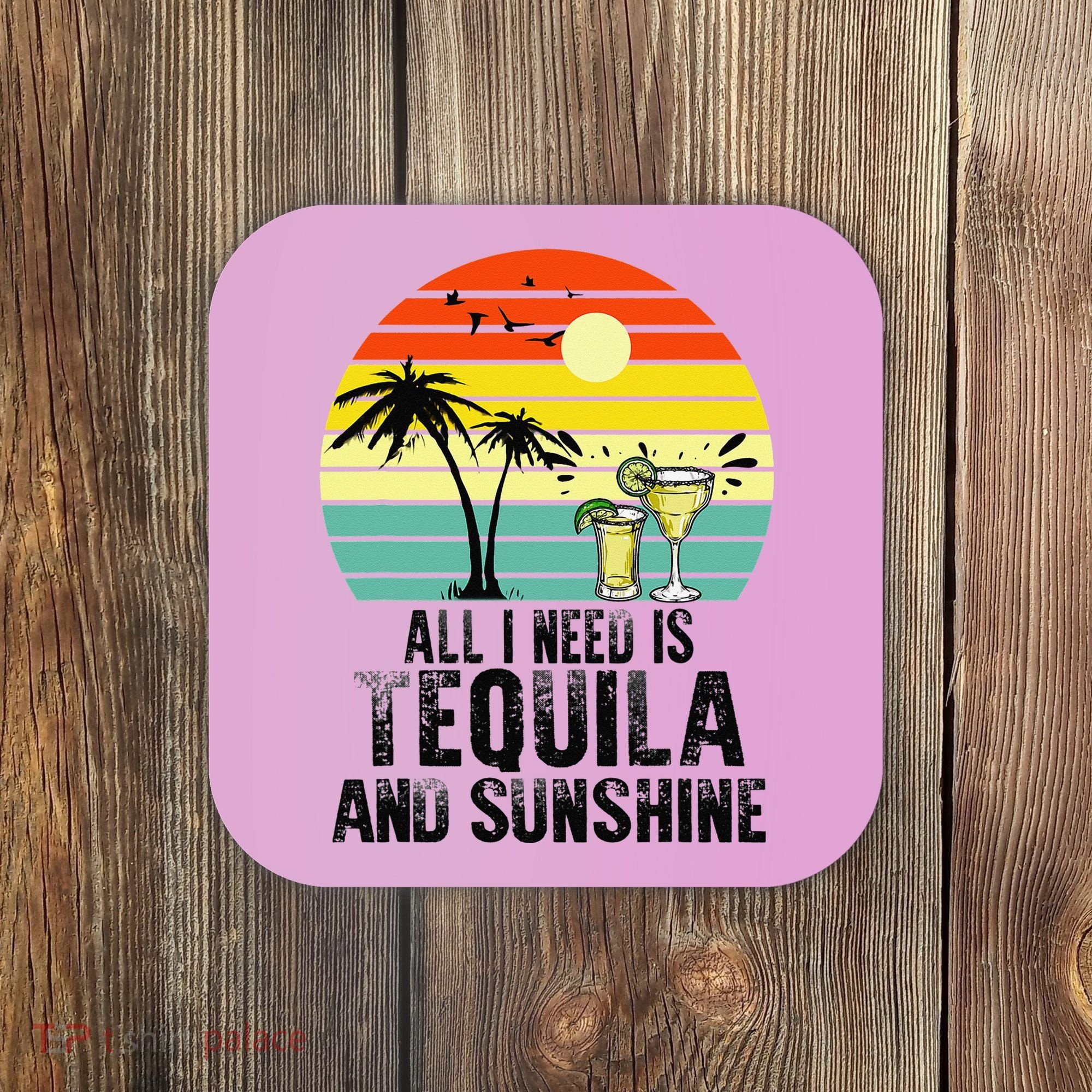 All I Need Is Tequila And Sunshine Beach Vacation Summer Coaster