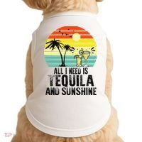All I Need Is Tequila And Sunshine Beach Vacation Summer Doggie Tank thumb 0
