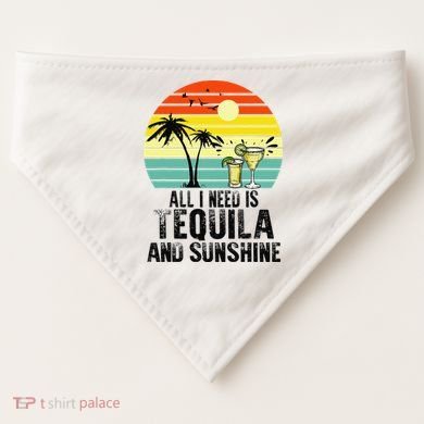 All I Need Is Tequila And Sunshine Beach Vacation Summer USA-Made Doggie Bandana