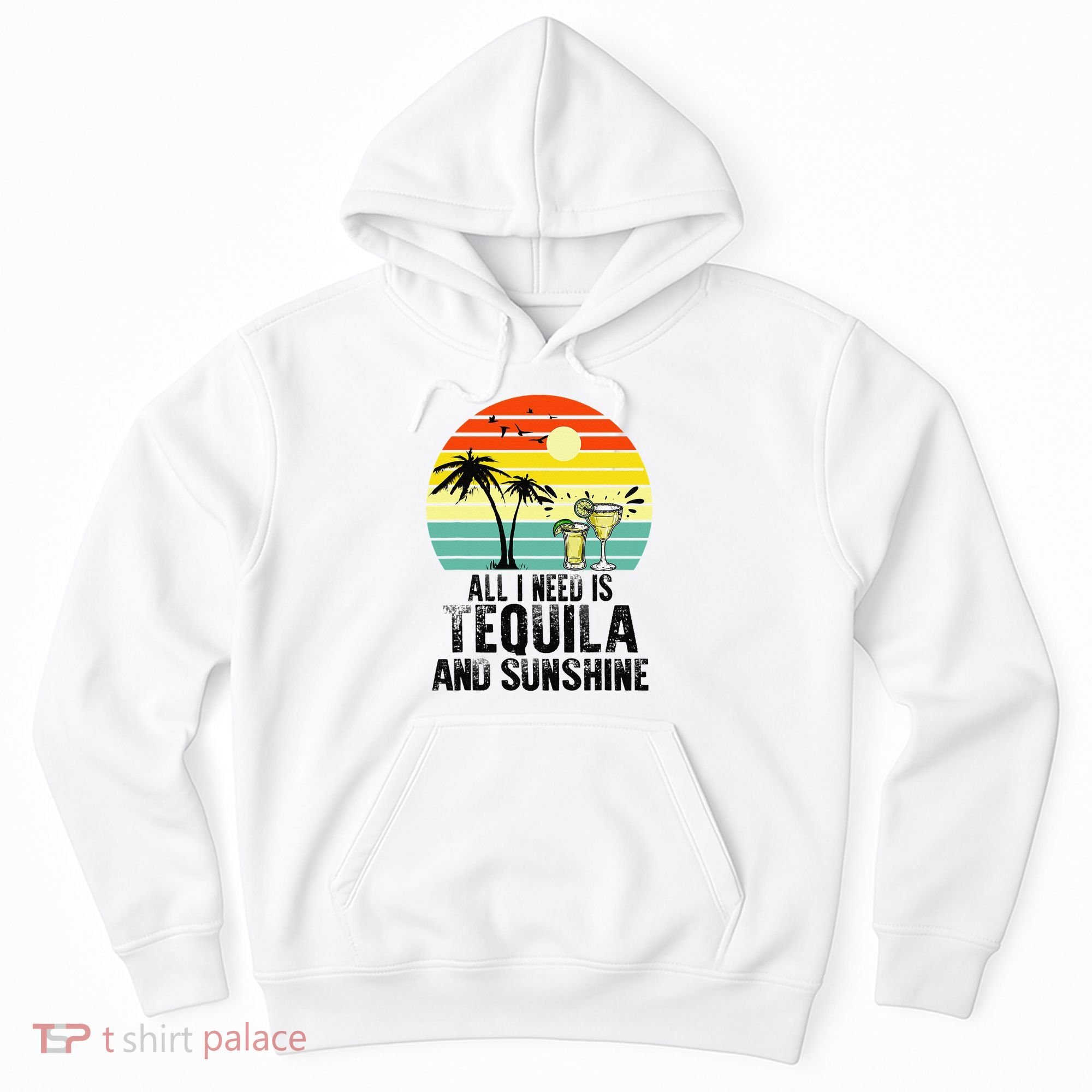 All I Need Is Tequila And Sunshine Beach Vacation Summer Hoodie