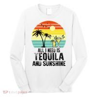 All I Need Is Tequila And Sunshine Beach Vacation Summer Long Sleeve Shirt thumb 0