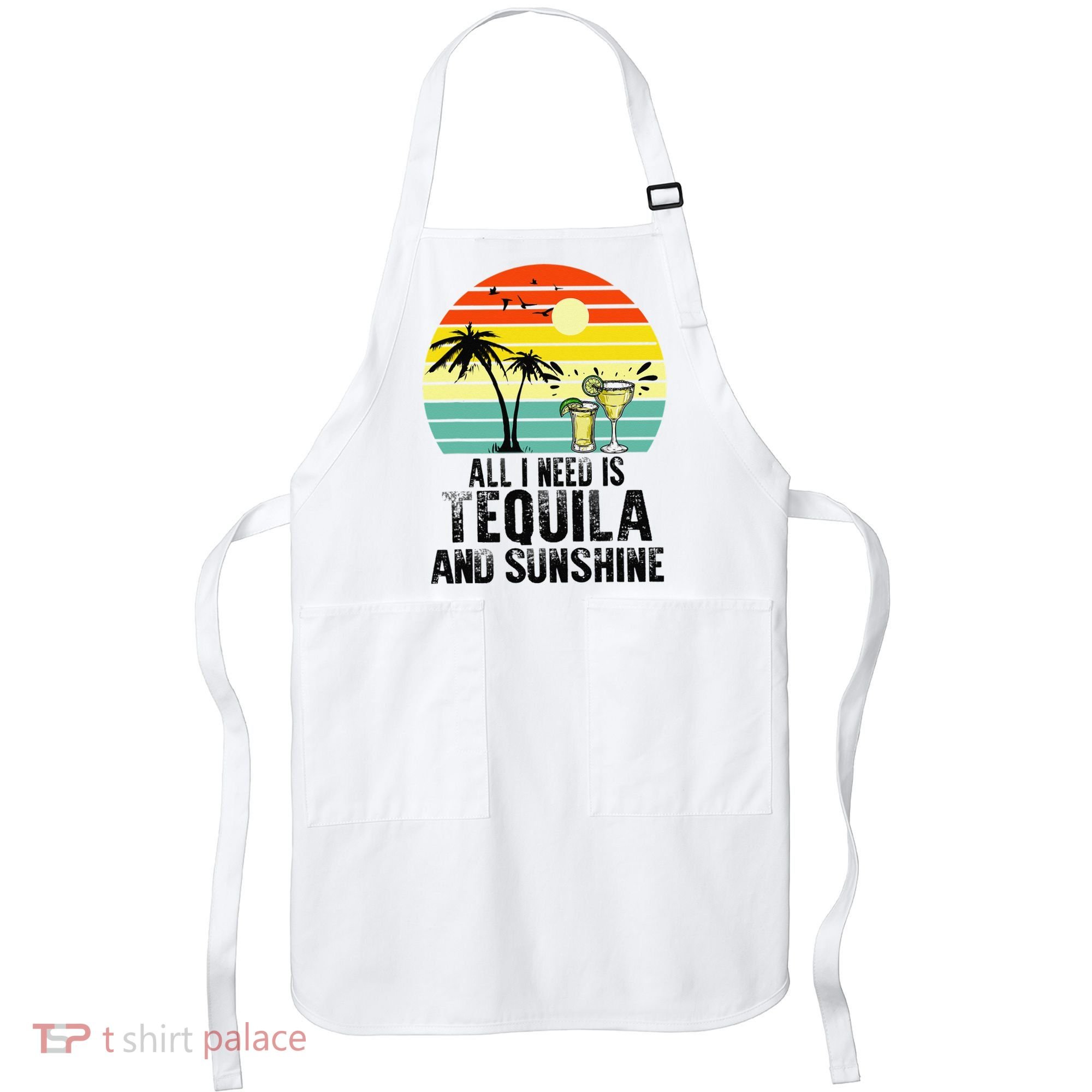 All I Need Is Tequila And Sunshine Beach Vacation Summer Apron