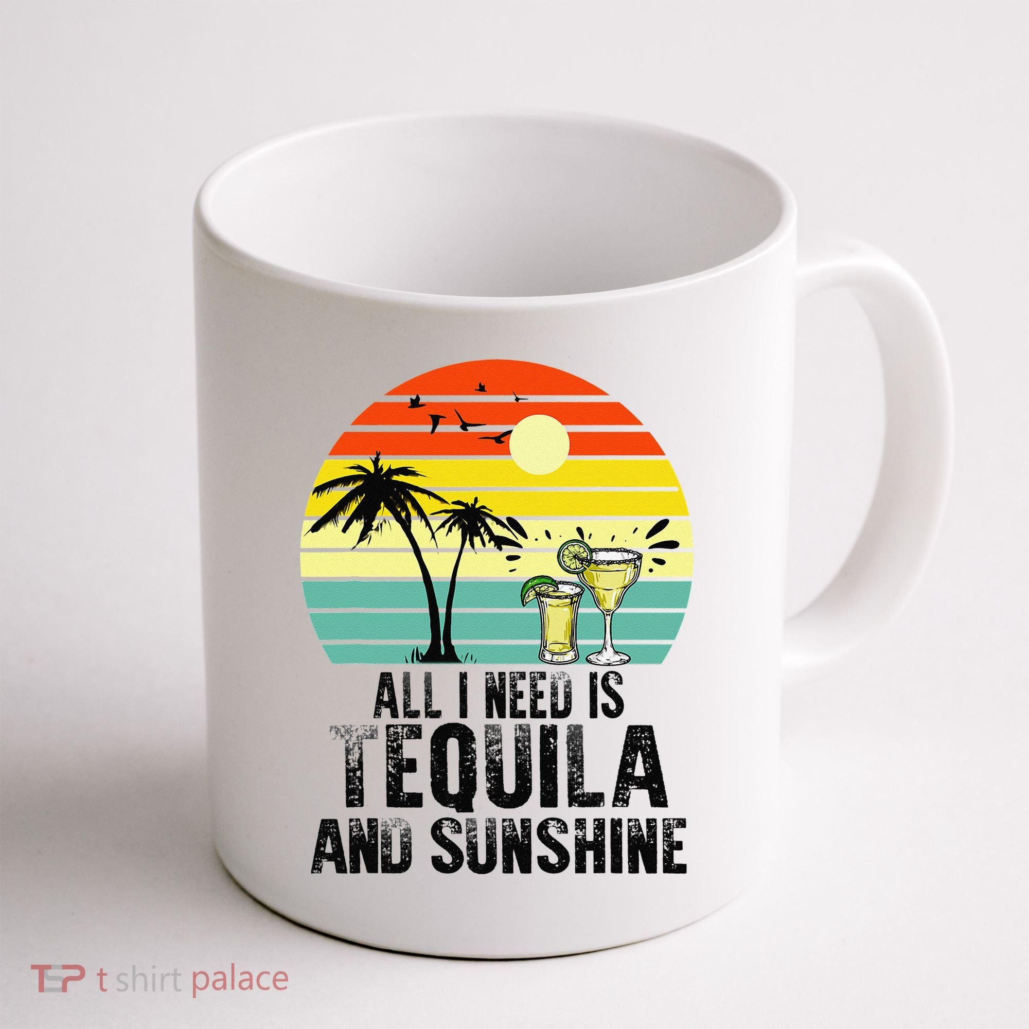 All I Need Is Tequila And Sunshine Beach Vacation Summer Coffee Mug