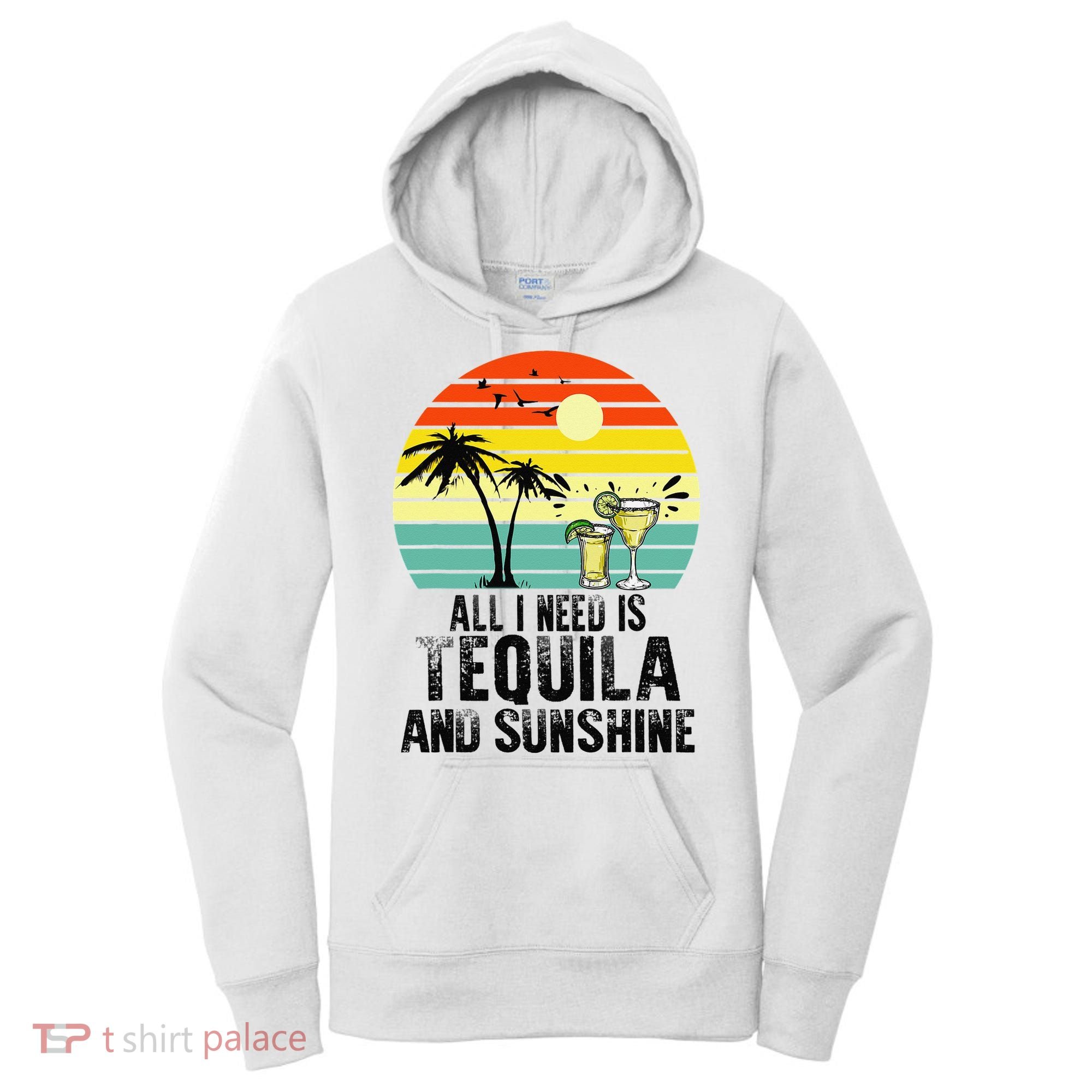 All I Need Is Tequila And Sunshine Beach Vacation Summer Women's Hoodie