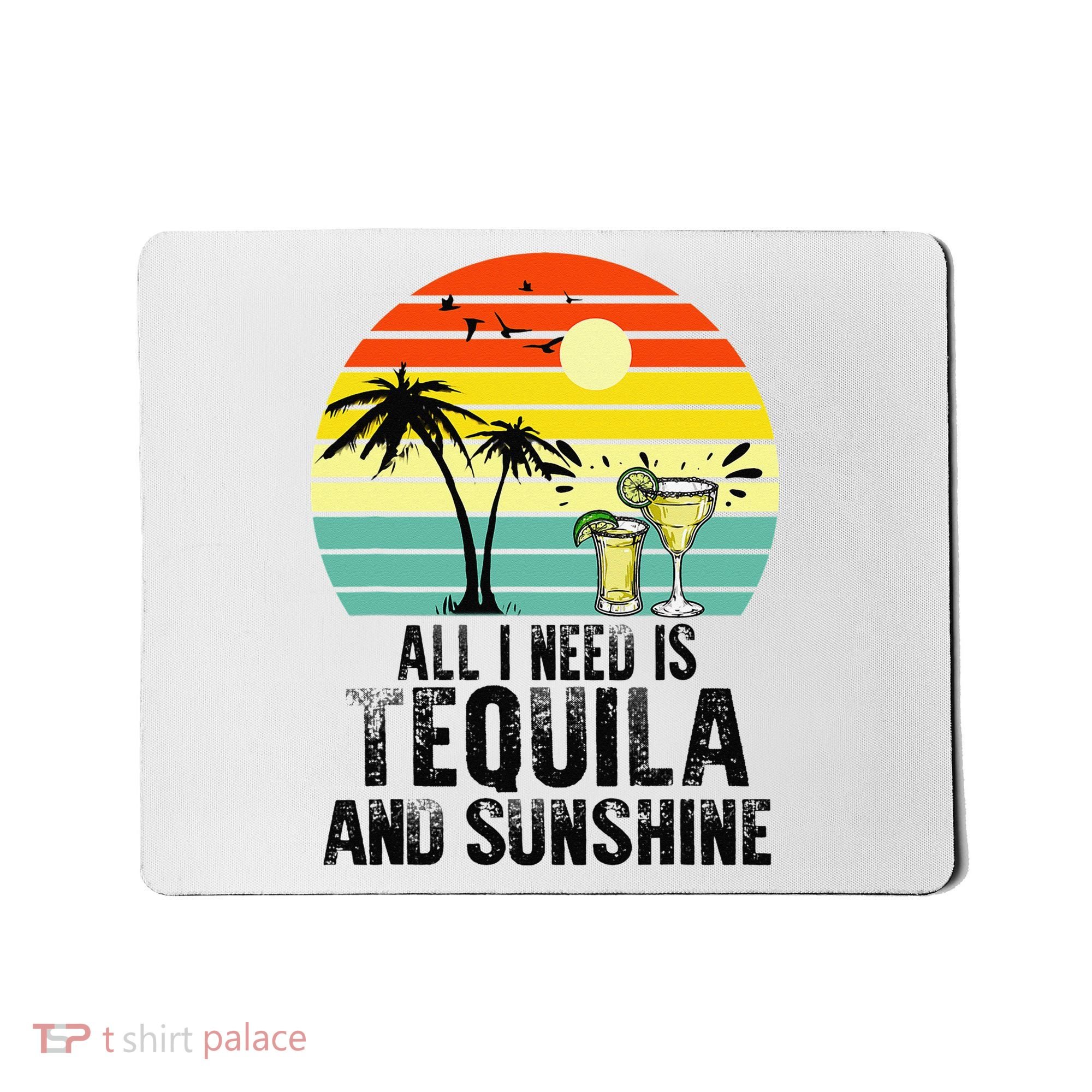 All I Need Is Tequila And Sunshine Beach Vacation Summer Mousepad