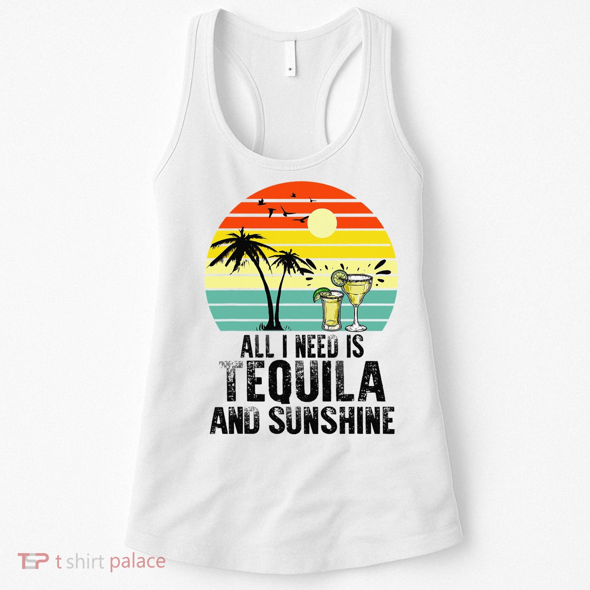 All I Need Is Tequila And Sunshine Beach Vacation Summer Women's Tank Top