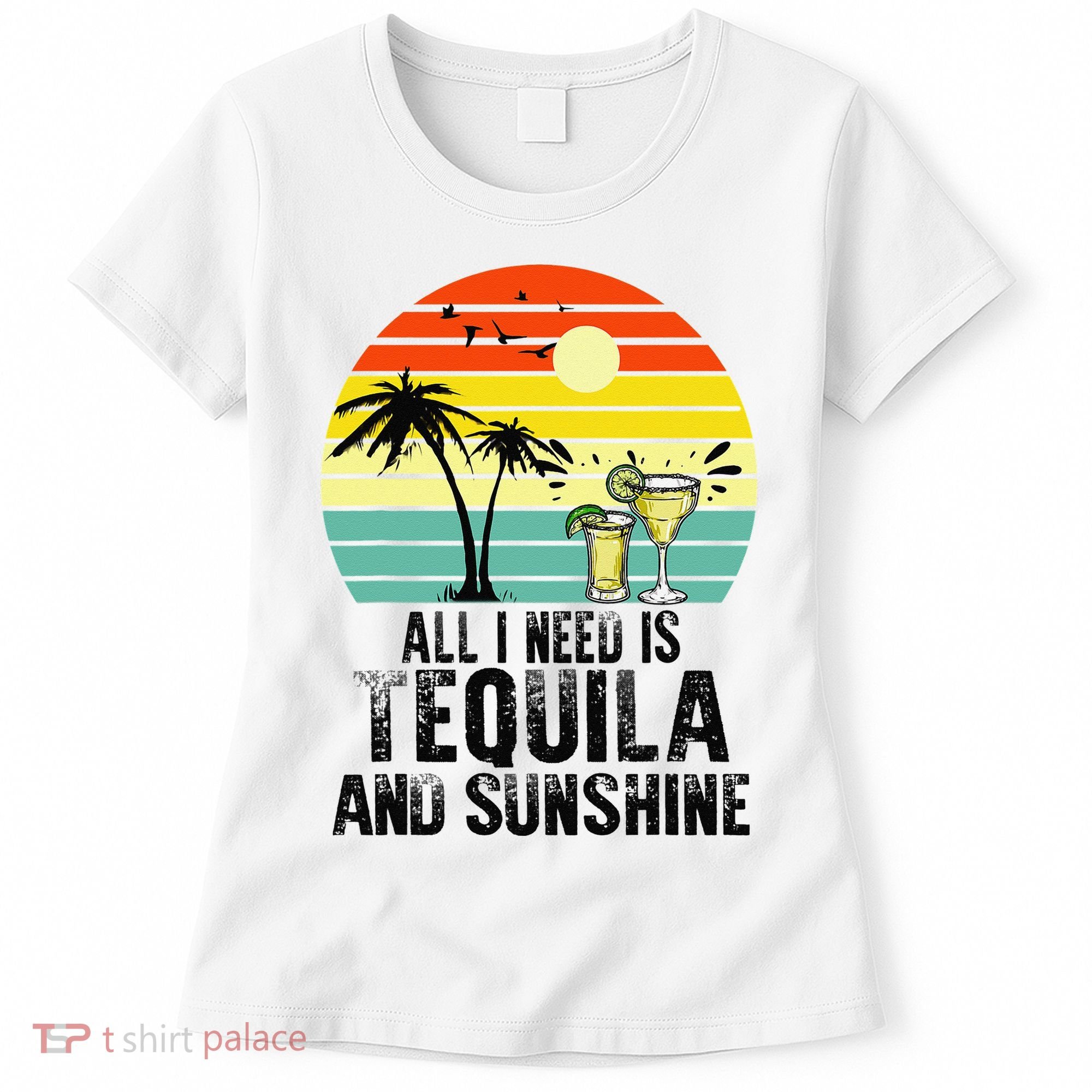All I Need Is Tequila And Sunshine Beach Vacation Summer Women's T-Shirt