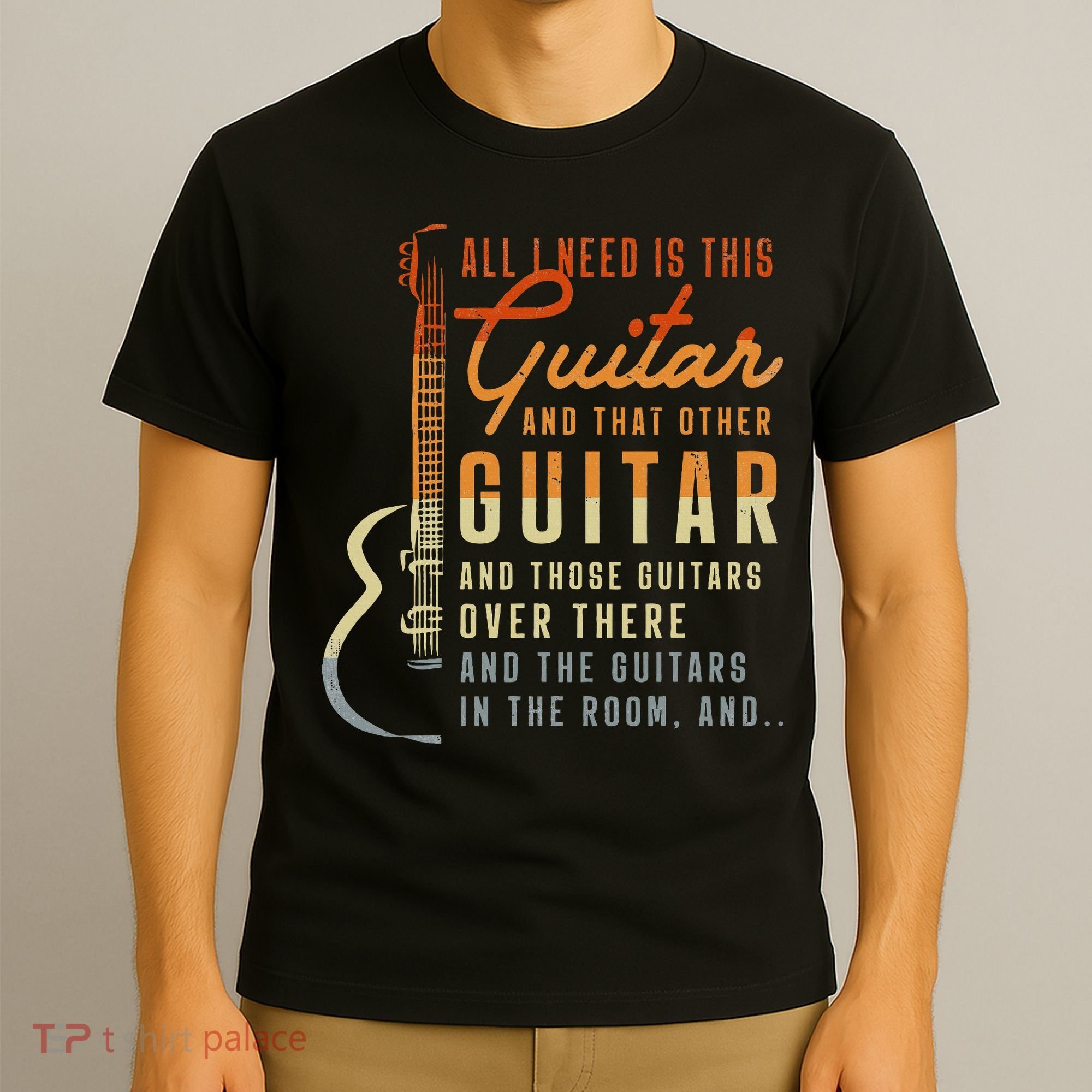 All I Need Is This Guitar Player Gifts Guitarist Music Band T-Shirt