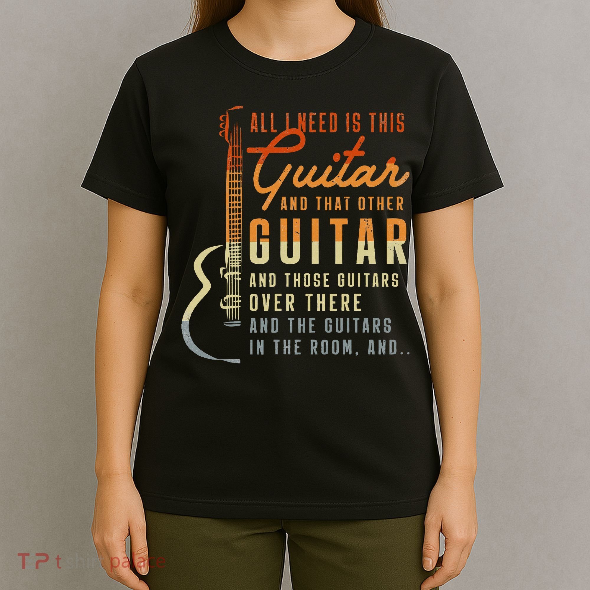 All I Need Is This Guitar Player Gifts Guitarist Music Band T-Shirt