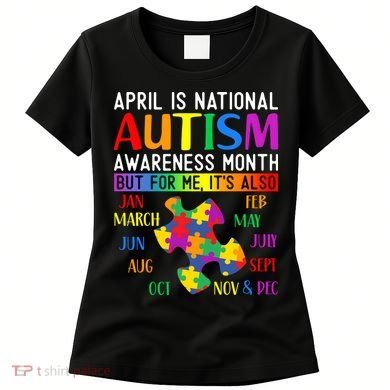 April Is National Autism Awareness Month Women's T-Shirt