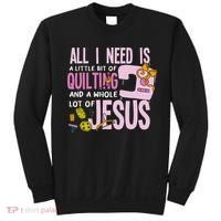 All I Need Is Quilting And Jesus Funny Christian Quilter Sweatshirt thumb 0