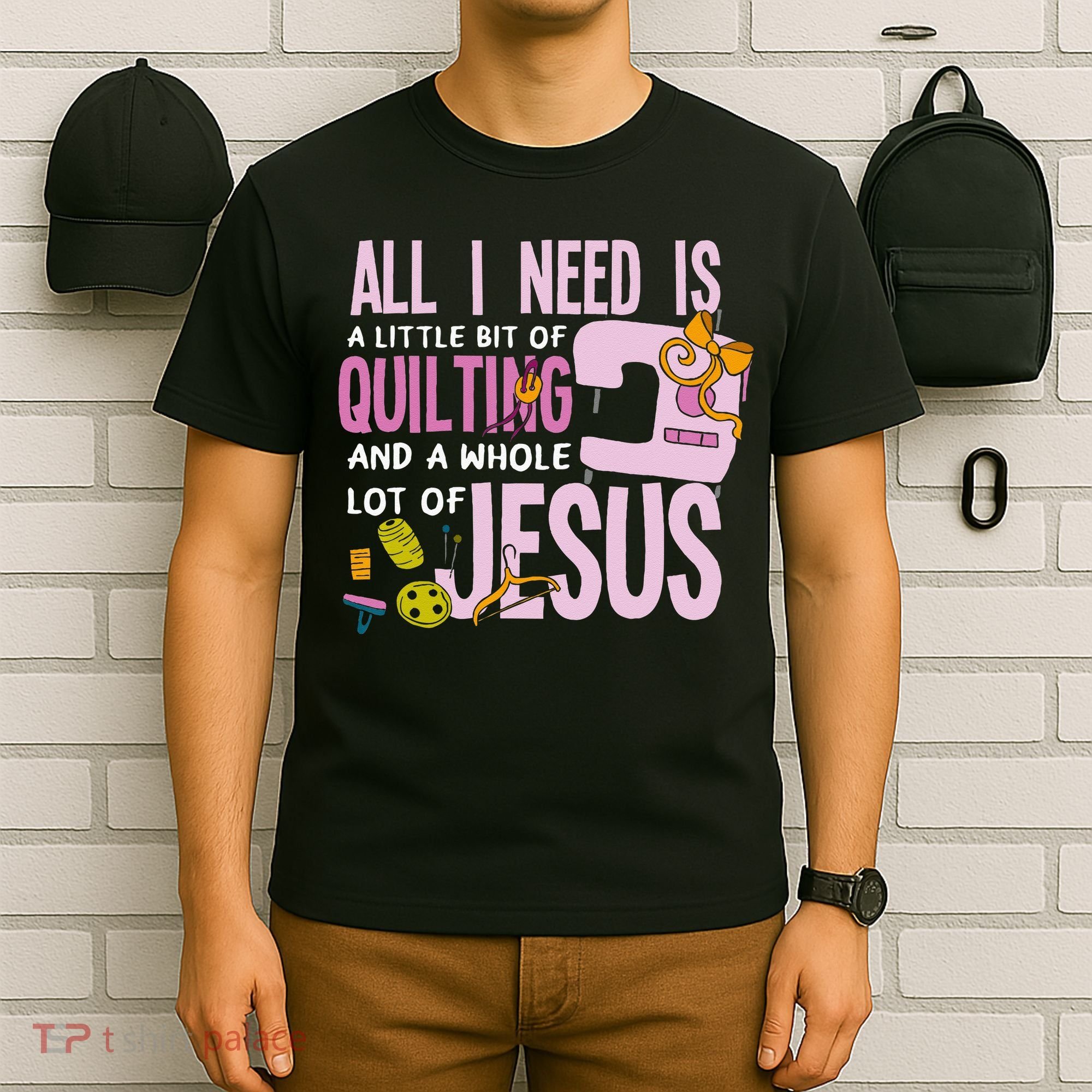 All I Need Is Quilting And Jesus Funny Christian Quilter T-Shirt