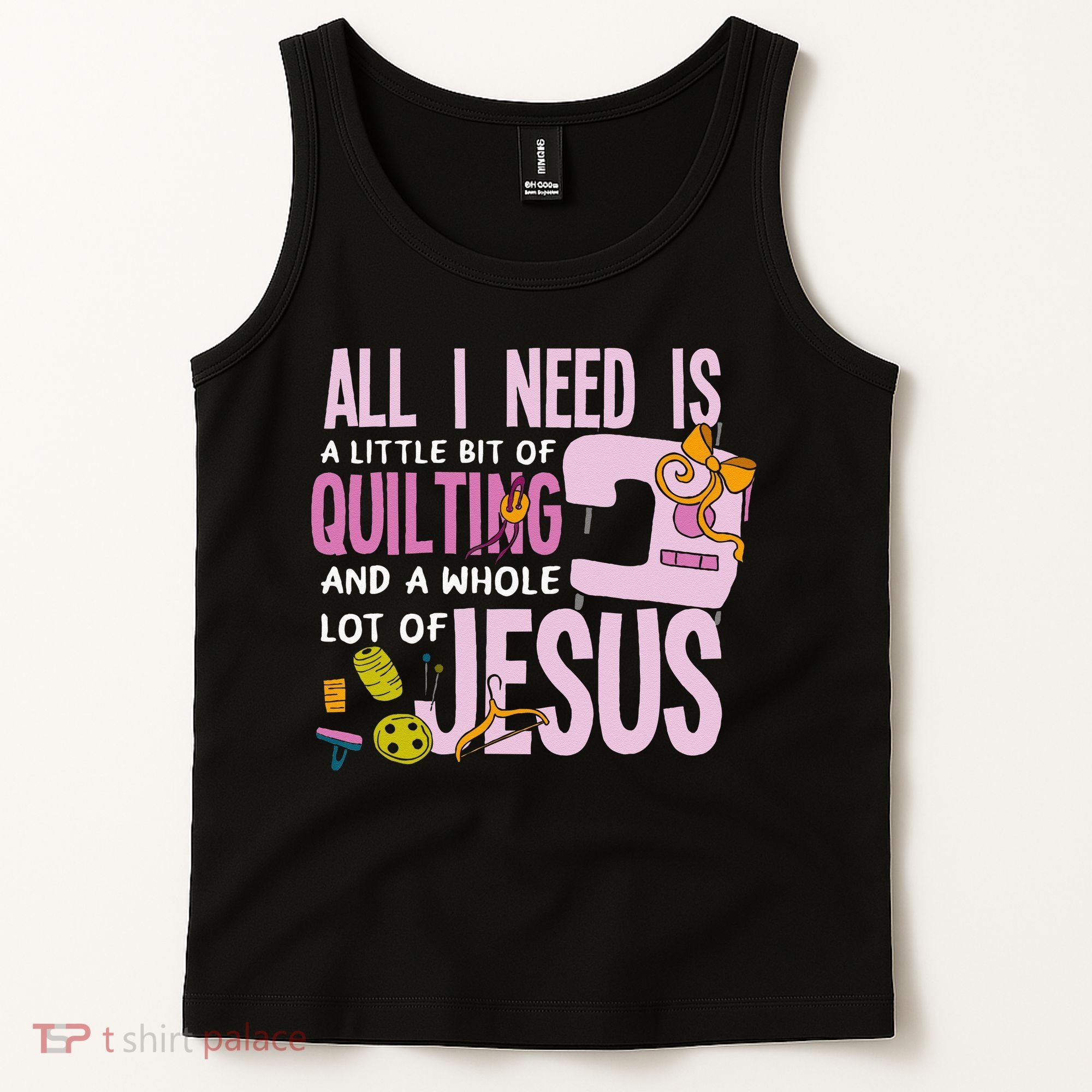 All I Need Is Quilting And Jesus Funny Christian Quilter Tank Top