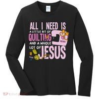 All I Need Is Quilting And Jesus Funny Christian Quilter Women's Long Sleeve Shirt thumb 0