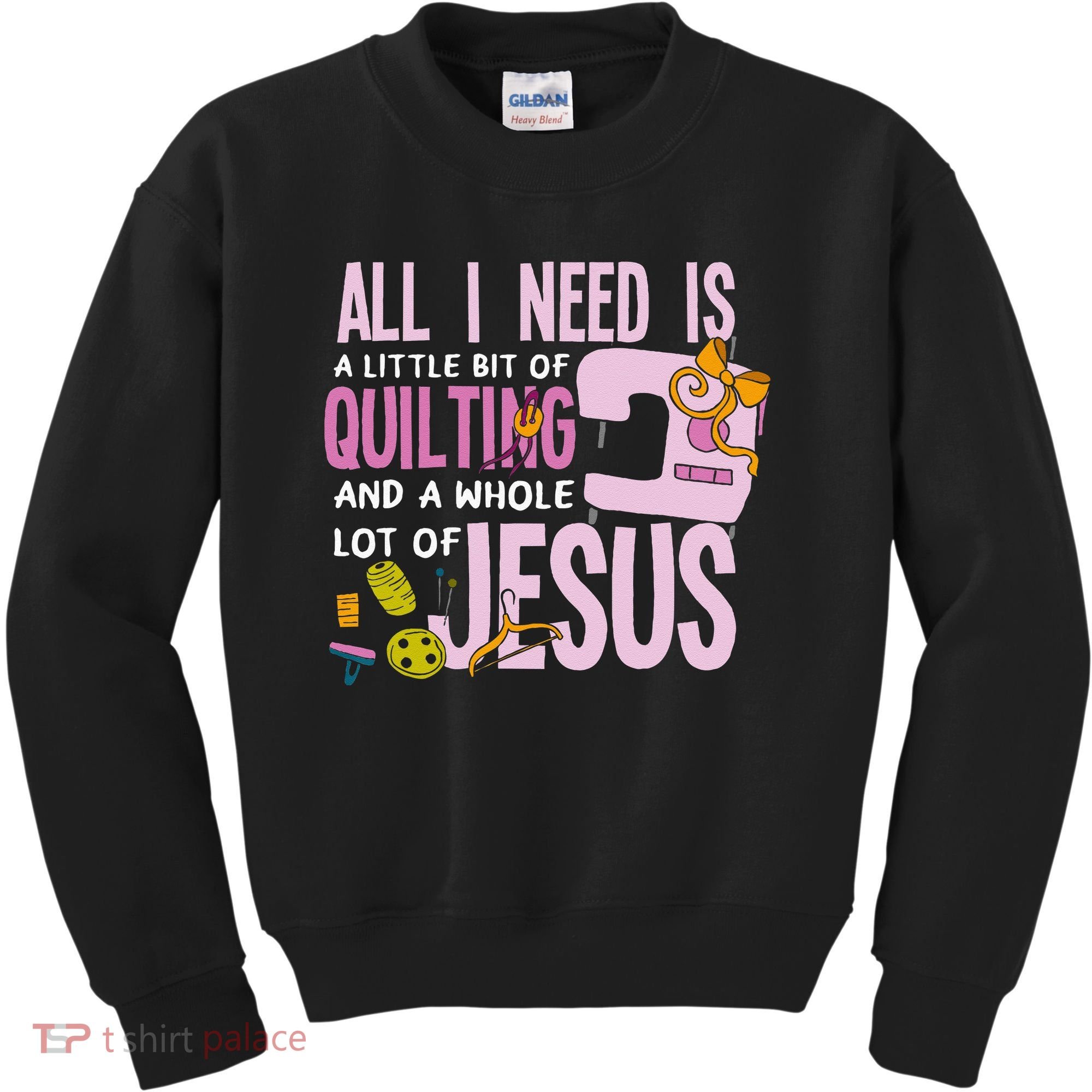 All I Need Is Quilting And Jesus Funny Christian Quilter Kids Sweatshirt