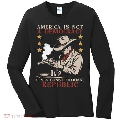 America Is Not A Democracy ItS A Constitutional Republic Women's Long Sleeve Shirt