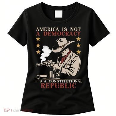 America Is Not A Democracy ItS A Constitutional Republic Women's T-Shirt