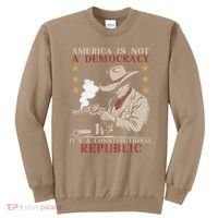America Is Not A Democracy ItS A Constitutional Republic Sweatshirt thumb 0