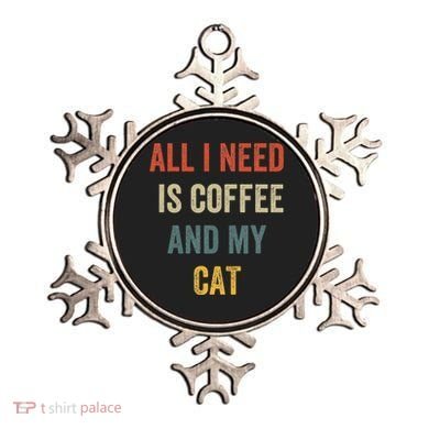 All I Need Is Coffee And My Cat Ornament