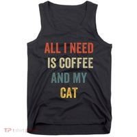 All I Need Is Coffee And My Cat Tank Top thumb 0