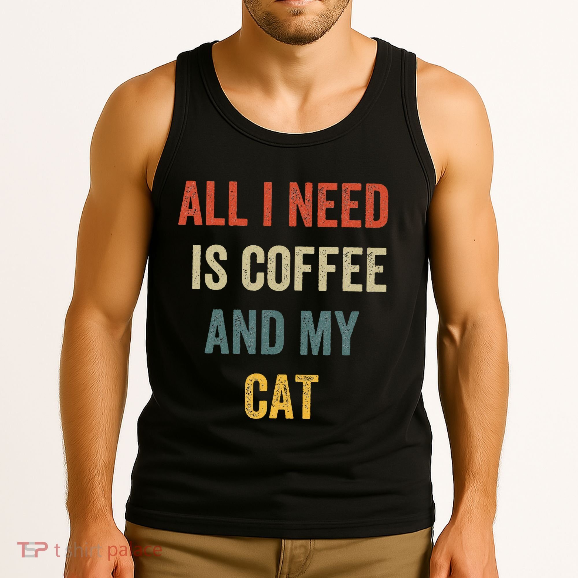 All I Need Is Coffee And My Cat Tank Top