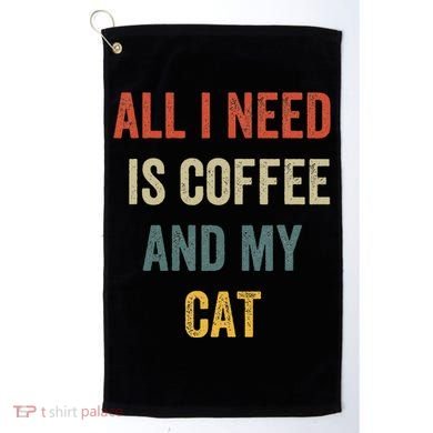 All I Need Is Coffee And My Cat Golf Towel