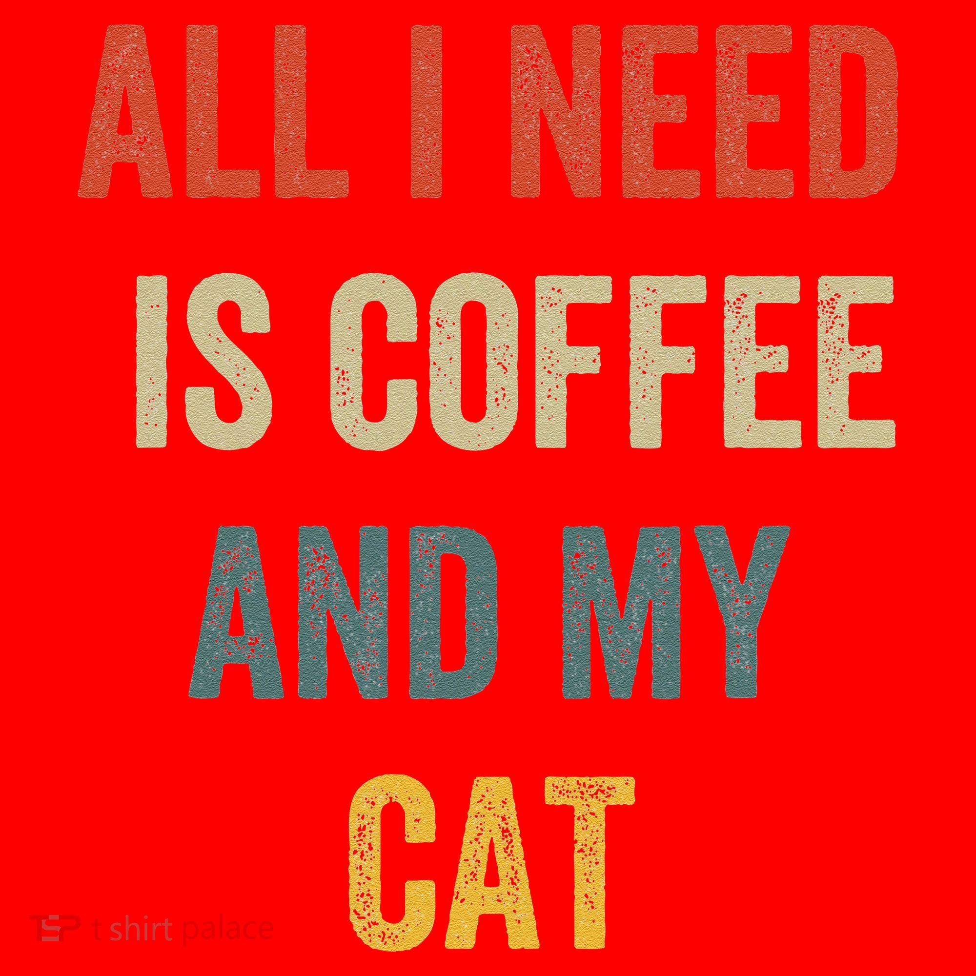 All I Need Is Coffee And My Cat Santa Hat